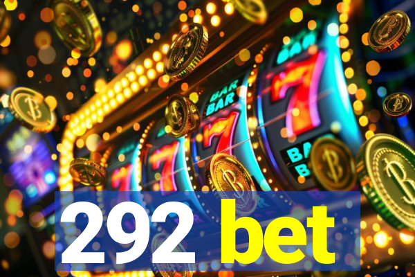 292 bet